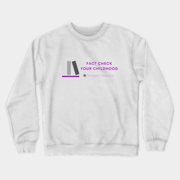 Fact Check Your Childhood (Purple) Crewneck Sweatshirt by Kitchen Table Cult